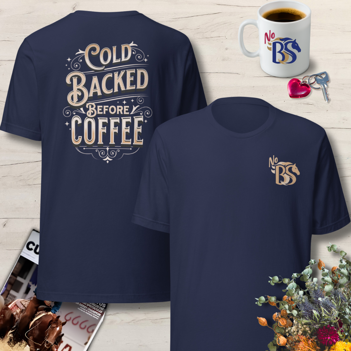 Cold Backed Before Coffee- Back Print Shirt
