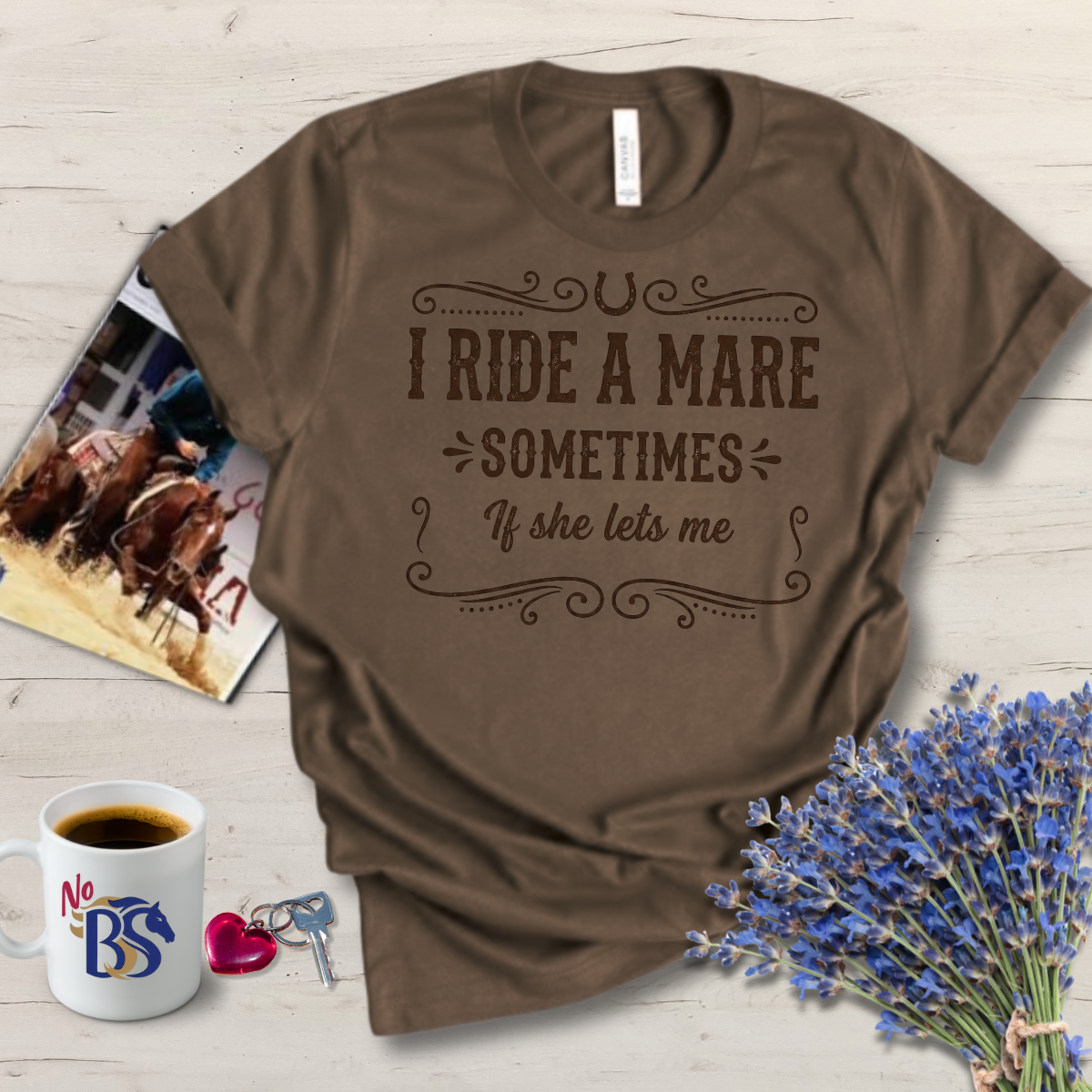 Sometimes- I Ride A Mare (Funny Horse Gift Tee)