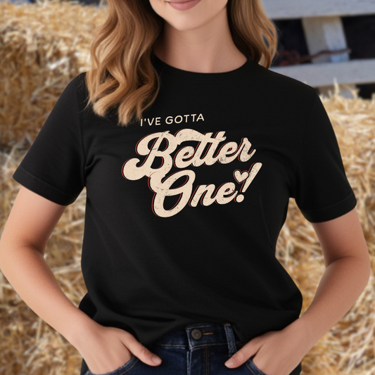 091 I've Gotta Better One- Vintage Horse Auction Shirt