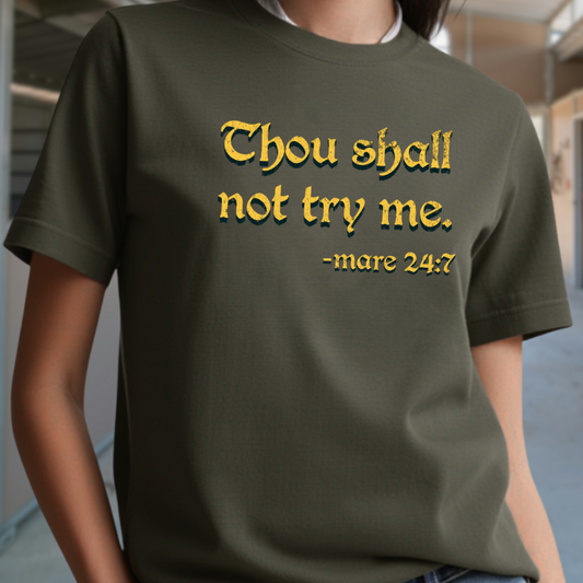 Thou Shall Not Try Me- Funny Mare Shirt