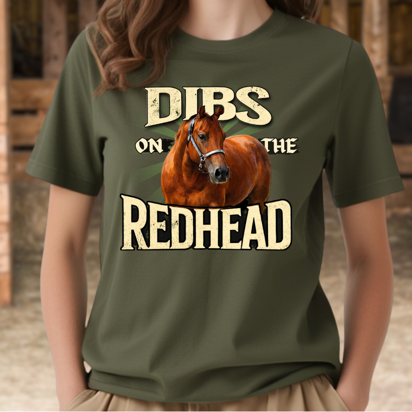 Dibs on the Redhead- Horse T-Shirt