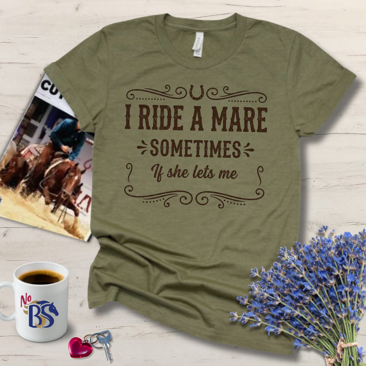Sometimes- I Ride A Mare (Funny Horse Gift Tee)