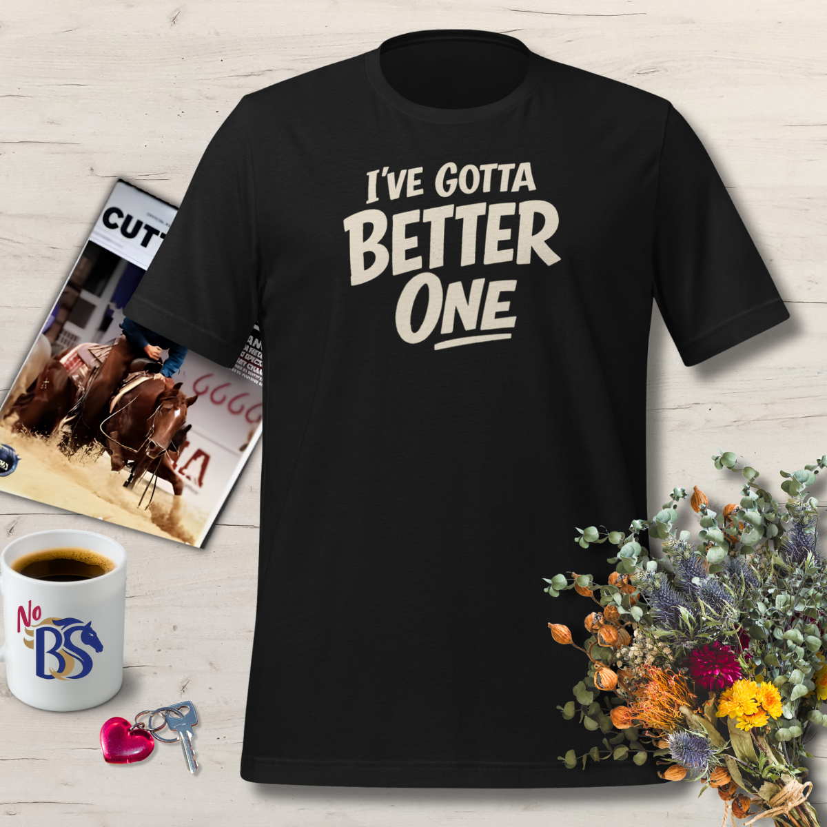 I've Gotta Better One- Sassy Horse Auction T-Shirt