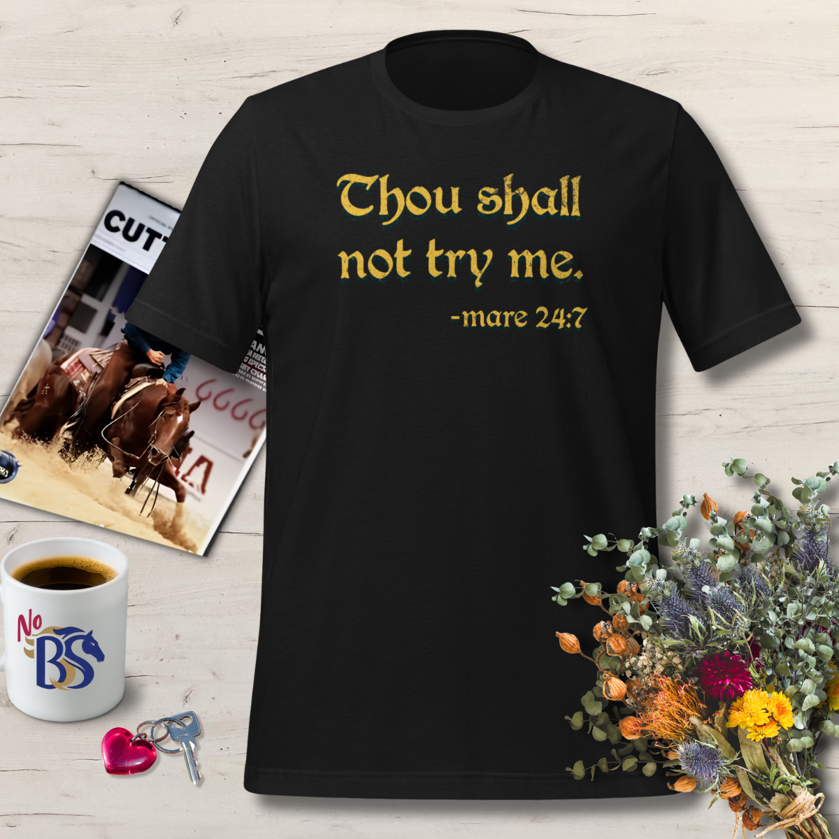 Thou Shall Not Try Me- Funny Mare Shirt