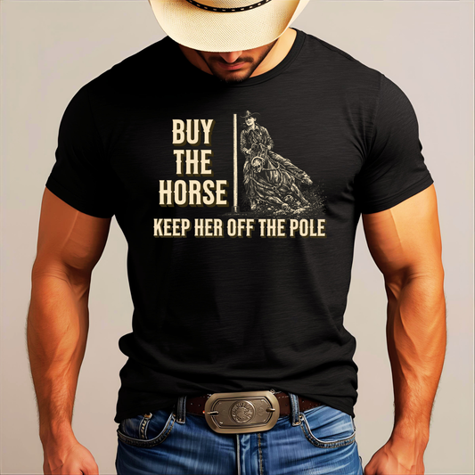 Buy the Horse - Funny Girl Dad T-Shirt