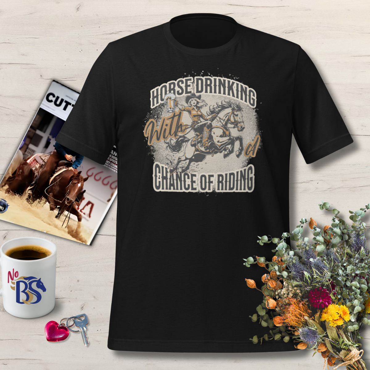Horse Drinking With A Chance of Riding - Funny Horse Shirt