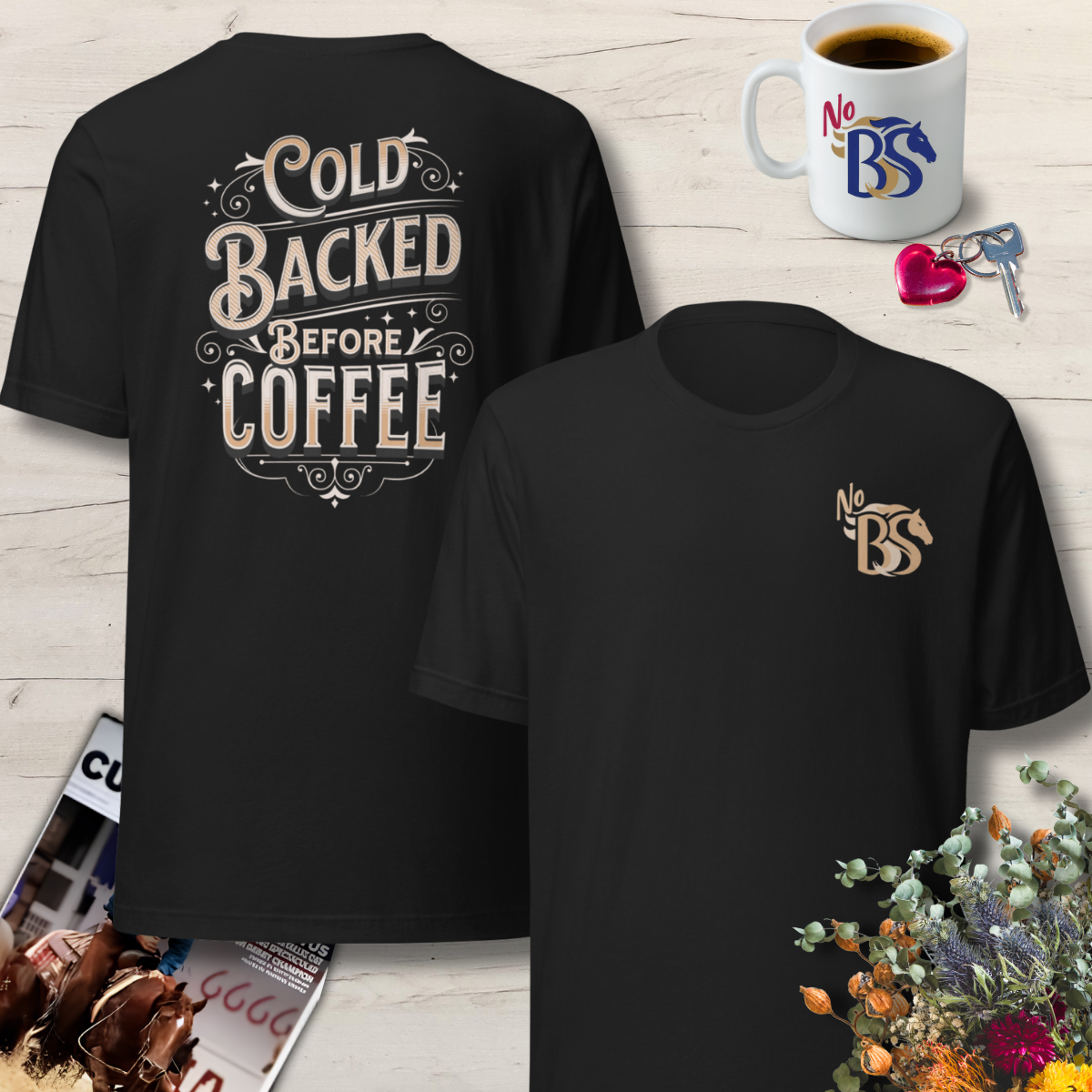 Cold Backed Before Coffee- Back Print Shirt
