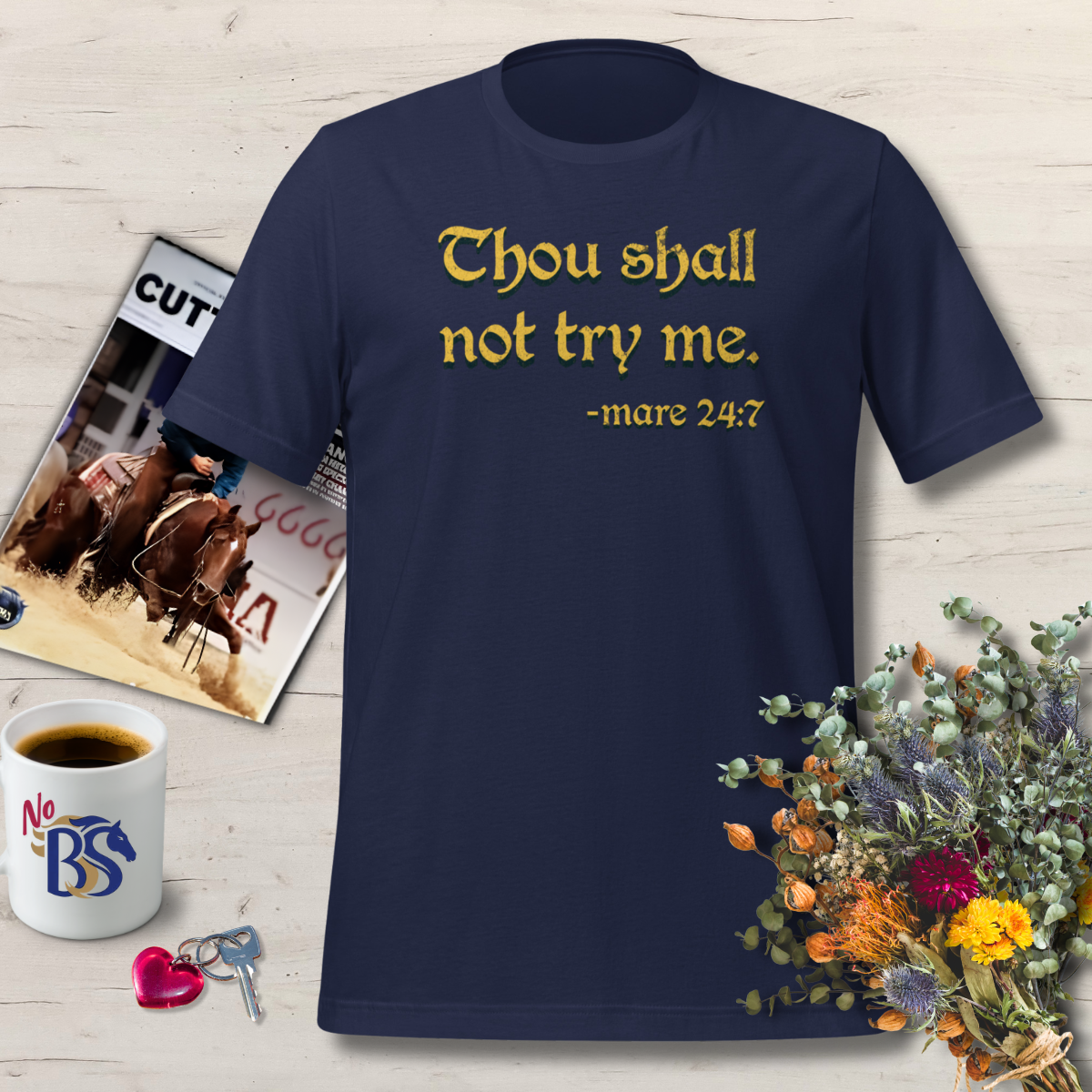 Thou Shall Not Try Me- Funny Mare Shirt