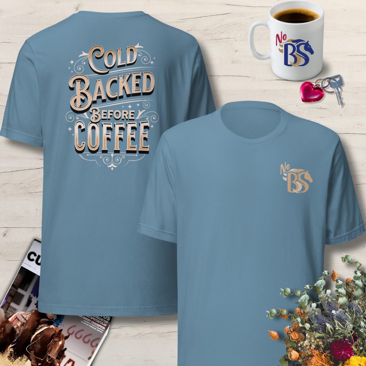 Cold Backed Before Coffee- Back Print Shirt