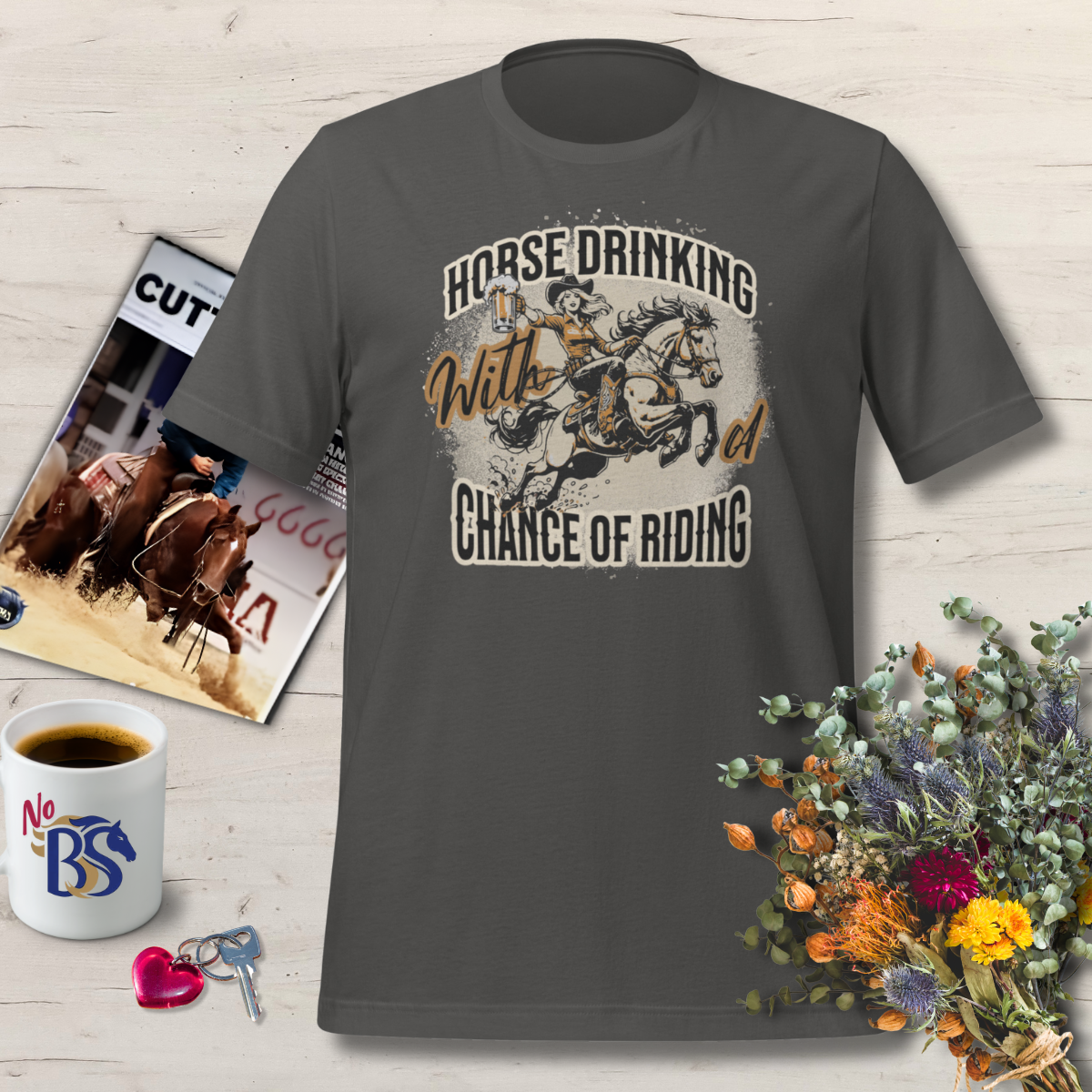 Horse Drinking With A Chance of Riding - Funny Horse Shirt