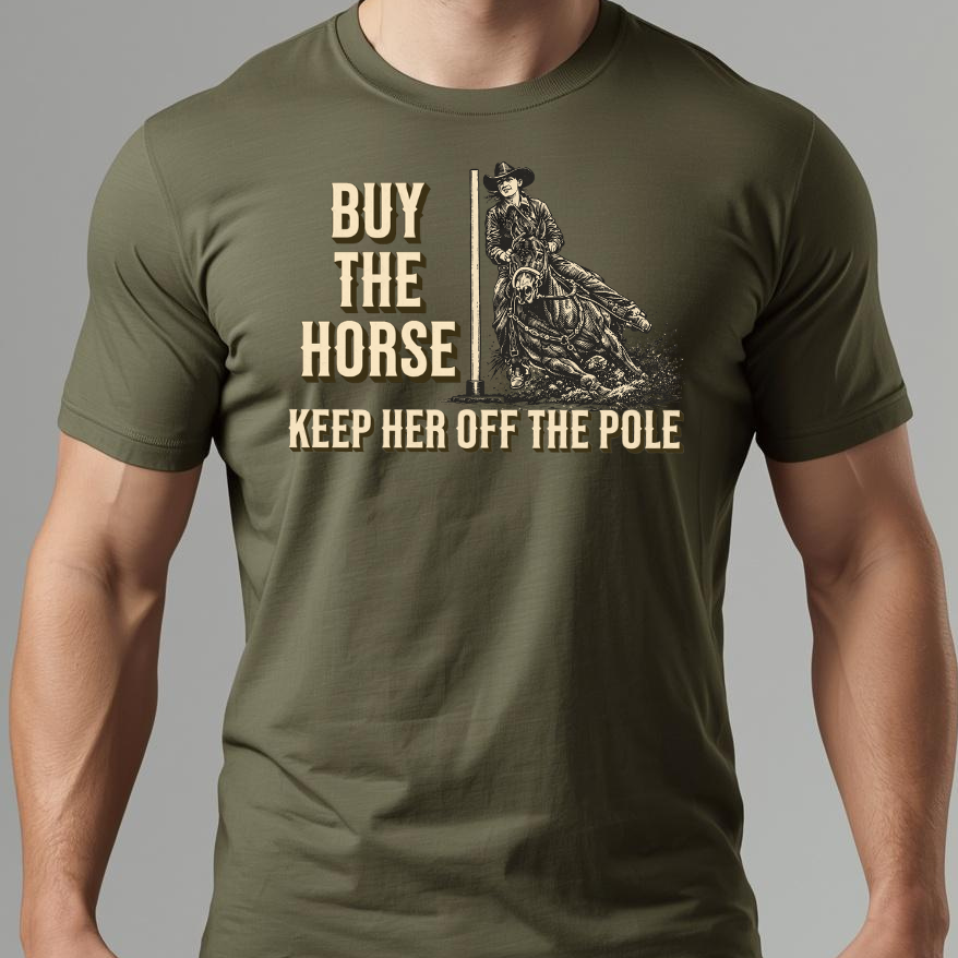 Buy the Horse - Funny Girl Dad T-Shirt