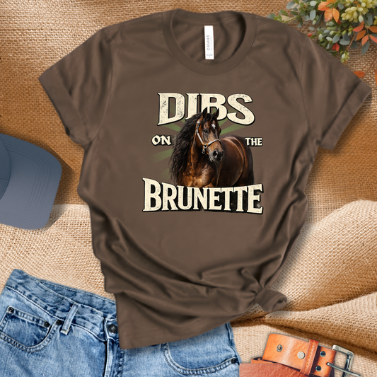 Dibs on the Brunette Flirty T-Shirt