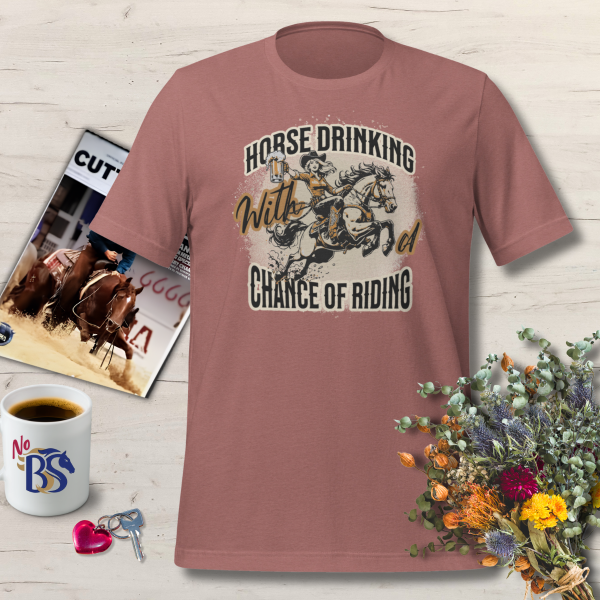 Horse Drinking With A Chance of Riding - Funny Horse Shirt