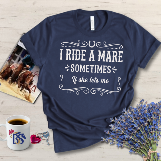 I Ride A Mare Sometimes Funny Horse Shirt